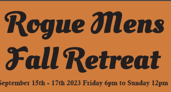 {A.A. EVENT} “Rogue Mens Fall Retreat” – Hosted by members of Dist 7